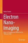 Electron NanoImaging Basics of Imaging and Diffraction for TEM and STEM
