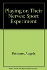 Playing on Their Nerves Sport Experiment