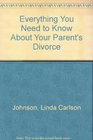 Everything You Need to Know About Your Parent's Divorce