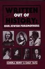 Written Out of History Our Jewish Foremothers