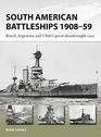 South American Battleships 190859 Brazil Argentina and Chile's great dreadnought race