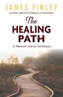 The Healing Path A Memoir and an Invitation