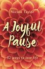 A Joyful Pause 52 ways to love life