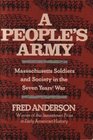 Peoples Army Massachusetts Soldiers and Society in the Seven Years War