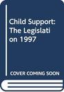 Child Support The Legislation 1997