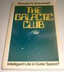 Galactic Club Intelligent Life in Outer Space