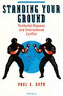 Standing Your Ground  Territorial Disputes and International Conflict