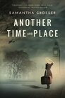 Another Time and Place: A Novel of World War II