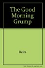 The Good Morning Grump