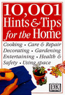 10001 Hints And Tips For The Home