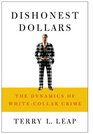 Dishonest Dollars The Dynamics of WhiteCollar Crime