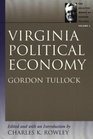 Virginia Political Economy The Selected Works of Gordon Tullock