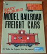 EasyToBuild Model Railroad Freight Cars 24 Dollar Car Projects