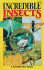 Incredible Insects (Nature-Fact Book)