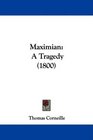 Maximian A Tragedy