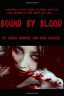 Bound By Blood Collection of short stories of vampireghost and other creatures of the night