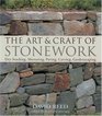 The Art  Craft of Stonework  DryStacking Mortaring Paving Carving Gardenscaping
