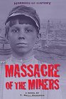 Horrors of History Massacre of the Miners A Novel