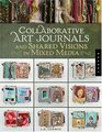 Collaborative Art Journals and Shared Visions in Mixed Media
