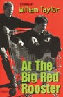 At The Big Red Rooster Stories by William Taylor