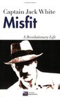 Misfit A Revolutionary Life
