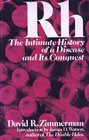 Rh The Intimate History of a Disease and Its Conquest
