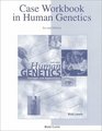 Case Studies Workbook to accompany Human Genetics