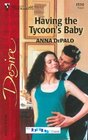 Having the Tycoon's Baby (Whittakers, Bk 1) (Baby Bank) (Silhouette Desire, No 1530)
