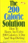 The 200 Calorie Solution  How to Burn an Extra 200 Calories a Day and Stop Dieting