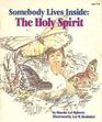 Somebody Lives Inside The Holy Spirit