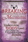 Breaking Generational Curses Under the Order of Melchizedek God's Remedy to Generational and Genetic Anomalies