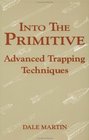 Into The Primitive : Advanced Trapping Techniques