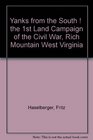 Yanks from the South   the 1st Land Campaign of the Civil War Rich Mountain West Virginia