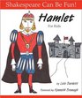 Hamlet For Kids (Shakespeare Can Be Fun!)