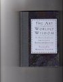 The Art of Wordly Wisdom A Collection of Aphorisms from the Work of Baltasar Gracian