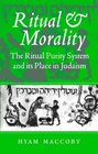 Ritual and Morality  The Ritual Purity System and its Place in Judaism