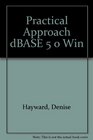 A Practical Approach to dBASE 50 for Windows Complete Course