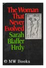The woman that never evolved