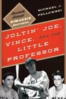 Joltin' Joe Vince and the Little Professor Baseball's Beloved DiMaggio Brothers