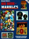 Everett Grist's Big Book of Marbles A Comprehensive Identification  Value Guide for Both Antique and MachineMade Marbles