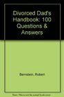 Divorced Dad's Handbook 100 Questions  Answers