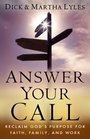 Answer Your Call Reclaim God's Purpose for Faith Family and Work
