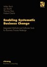 Enabling Systematic Business Change Methods and Software Tools for Business Process Redesign