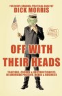 Off with Their Heads  Traitors Crooks and Obstructionists in American Politics Media and Business