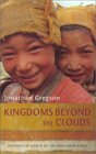 Kingdoms beyond the clouds Journeys in search of the Himalayan kings