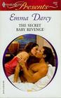 The Secret Baby Revenge (Latin Lovers) (Harlequin Presents, No 2550)