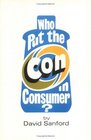 Who Put the Con in Consumer