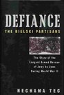 Defiance the Bielski Partisans