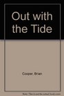 Out With The Tide