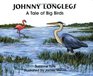 Johnny Longlegs A Tale of Big Birds